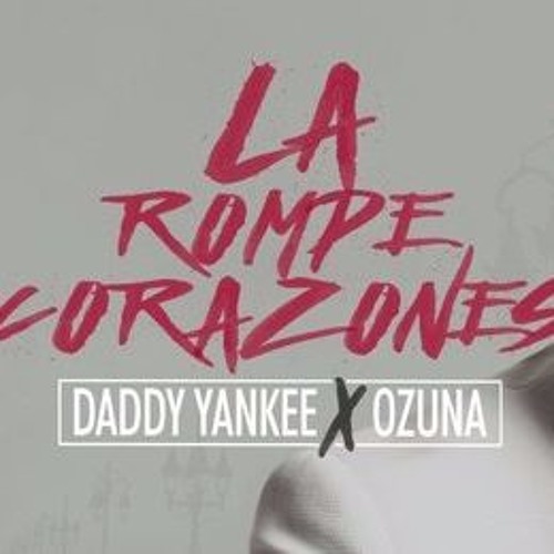 ภาพปกอัลบั้มเพลง LA ROMPE CORAZONES - DADDY YANKEE FT OZUNA BY DJ ACME NG