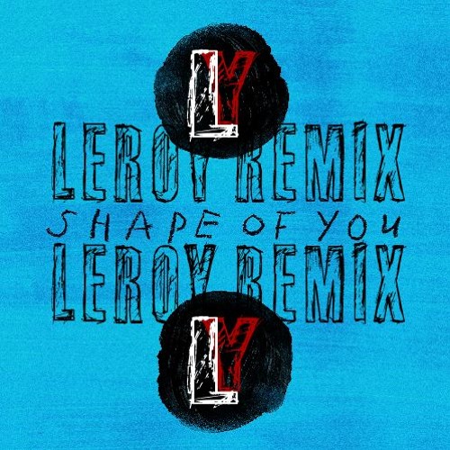 ภาพปกอัลบั้มเพลง Ed Sheeran - Shape of You (Leroy Remix)