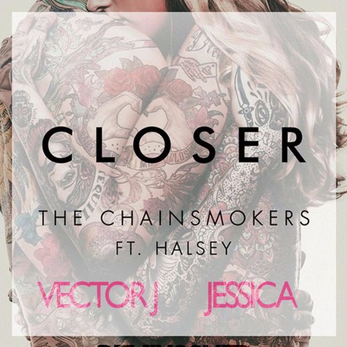 ภาพปกอัลบั้มเพลง The Chainsmokers - Closer Ft. Halsey (Vector J Remix Cover Ft. Jessica Villarin)