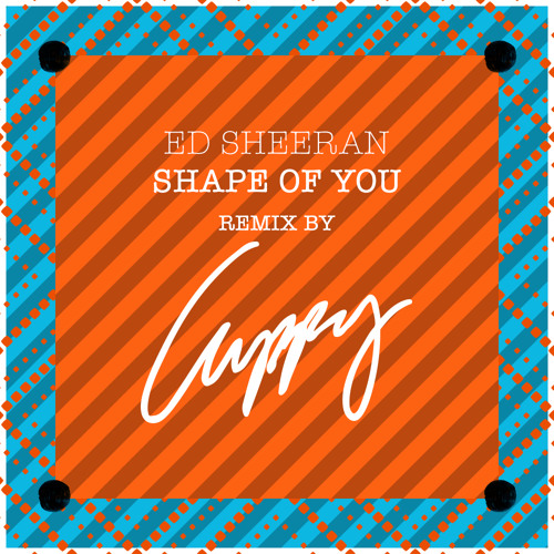 ภาพปกอัลบั้มเพลง Ed Sheeran - Shape of You (Cuppy Remix)