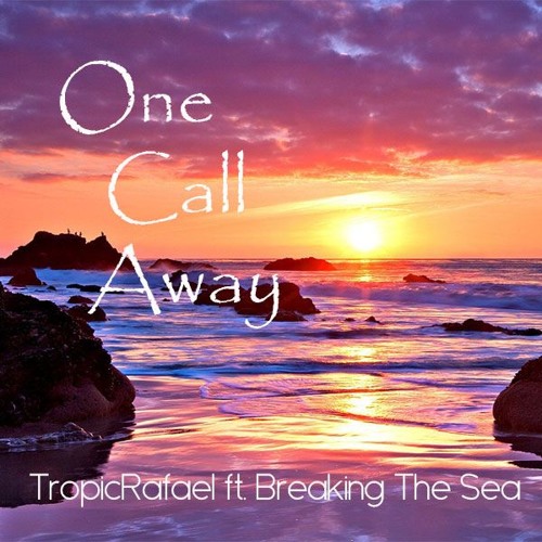 ภาพปกอัลบั้มเพลง Charlie Puth - One Call Away (TropicRafael Ft. Breaking The Sea Tropical House Remix)