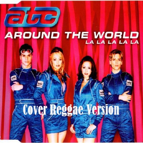 ภาพปกอัลบั้มเพลง ATC - Around The World (La La La La La) Cover Reggae Version