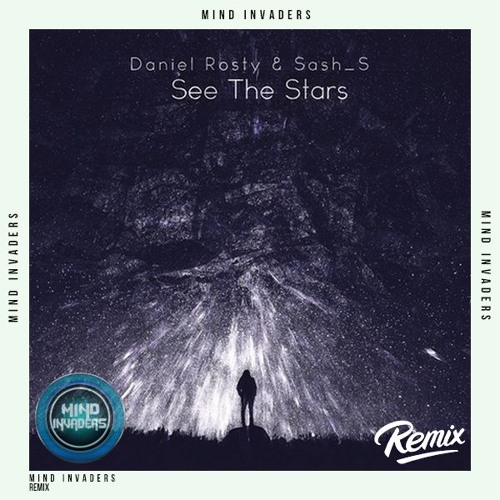 ภาพปกอัลบั้มเพลง Daniel Rosty & Sash S - See the stars (Mind Invaders Remix) Progressive House REMIX CONTEST