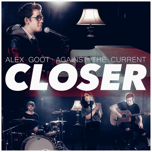 ภาพปกอัลบั้มเพลง Closer - The Chainsmokers feat. Halsey Cover (Alex Goot feat. Against The Current)