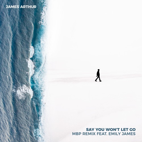 ภาพปกอัลบั้มเพลง James Arthur - Say You Won't Let Go (MBP Remix feat. Emily James)