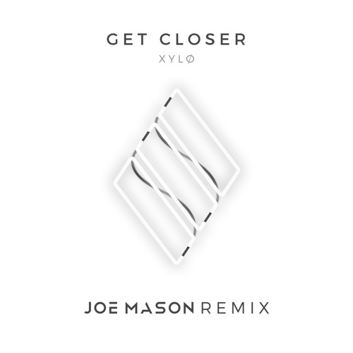 ภาพปกอัลบั้มเพลง XYLØ - Get Closer (Joe Mason Remix)