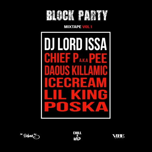 ภาพปกอัลบั้มเพลง DJ LORD ISSA - BLOCK PARTY Vol 1 feat CHIEF P x ICECREAM x LIL KING x DAOUS KILLAMIC x POSKA