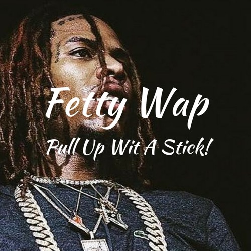 ภาพปกอัลบั้มเพลง Fetty Wap Pull Up Wit A Stick - Instrumental (fetty wap pull up wit a stick instrumental by ozoun)