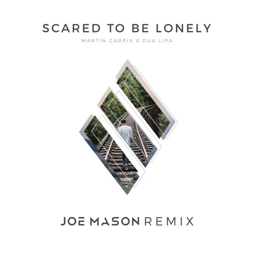 ภาพปกอัลบั้มเพลง Martin Garrix & Dua Lipa - Scared To Be Lonely (Joe Mason Remix)