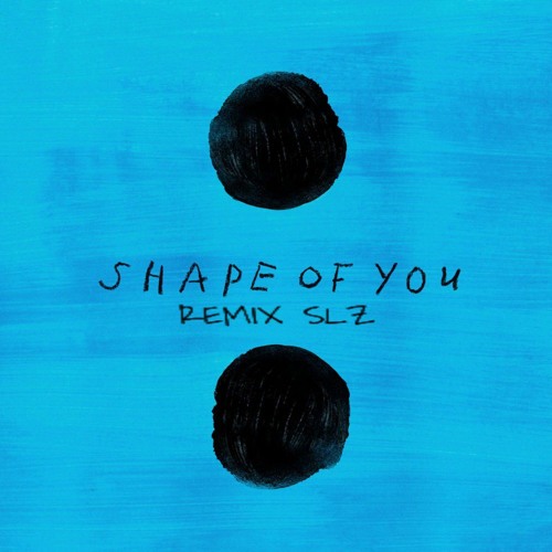ภาพปกอัลบั้มเพลง Ed Sheeran - Shape Of You ( SlZ Remix )