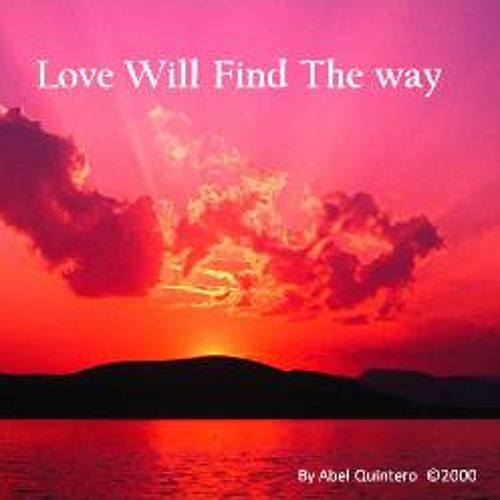 ภาพปกอัลบั้มเพลง Love Will Find The Way - Soft Rock Love song - mid tempo - 4 06 - vocal