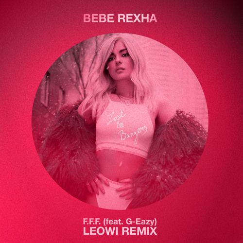 ภาพปกอัลบั้มเพลง Bebe Rexha - F.F.F. (feat. G-Eazy) Leowi Remix