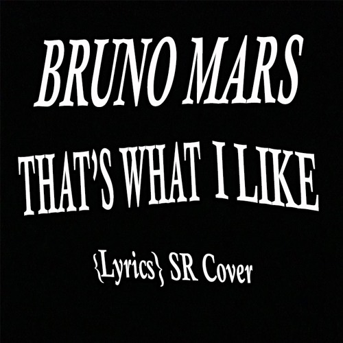 ภาพปกอัลบั้มเพลง Bruno Mars - Thats What I Like (Cover)
