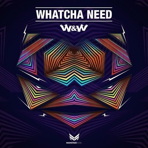 ภาพปกอัลบั้มเพลง W&W - Whatcha Need (Jaxx & Vega Remix) Premiered By. W&W
