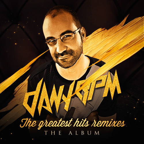 ภาพปกอัลบั้มเพลง Dany BPM - The Greatest Hits Remixes (The Album) Free Download