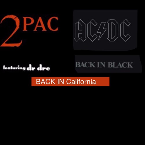 ภาพปกอัลบั้มเพลง 'Back In California' 2pac feat Dr.Dre - California Love AC DC - Back In Black(Dj Jcash Mashup)