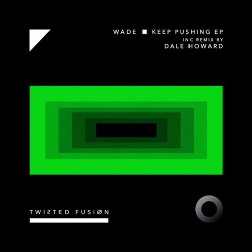 ภาพปกอัลบั้มเพลง Wade - Non Stop (Dale Howard Remix) Twisted Fusion OUT 12.5.17