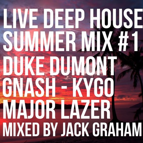 ภาพปกอัลบั้มเพลง Live Deep House Summer Mix 1 - DUKE DUMONT - GNASH - MAJOR LAZER - KYGO (DJ PEAKY Mix)
