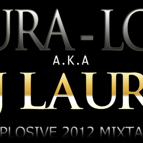 ภาพปกอัลบั้มเพลง DJ LAURA a.k.a Laura-Low - EXPLOSIVE Mixtape 2012 (facebook djlauralow)