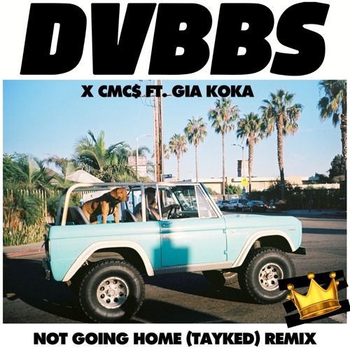 ภาพปกอัลบั้มเพลง DVBBS x CMC$ ft. Gia Koka - Not Going Home (Taylor Kade Remix)