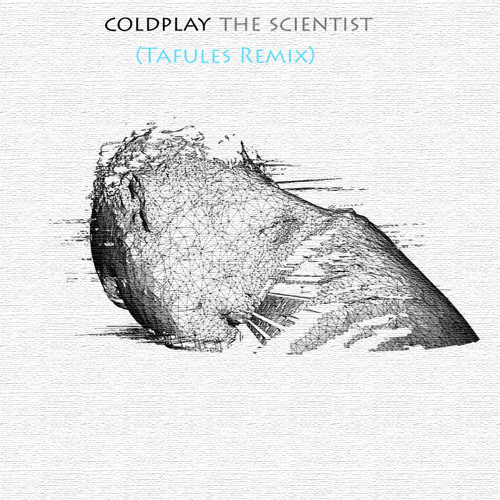 ภาพปกอัลบั้มเพลง Coldplay - The Scientist (Tafules Remix)