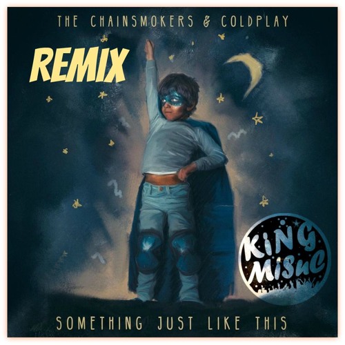 ภาพปกอัลบั้มเพลง The Chainsmokers & Coldplay - Something Just Like This (No Riddim Remix)And the video remix link