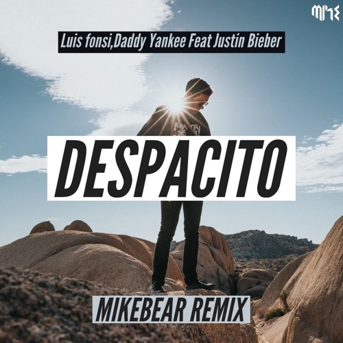 ภาพปกอัลบั้มเพลง Luis Fonsi Daddy Yankee - Despacito (Mikebear Remix) Feat. Justin Bieber