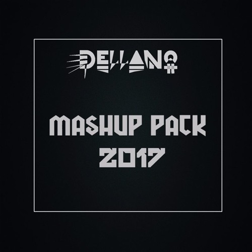 ภาพปกอัลบั้มเพลง Dellano - Mashup Pack 2017