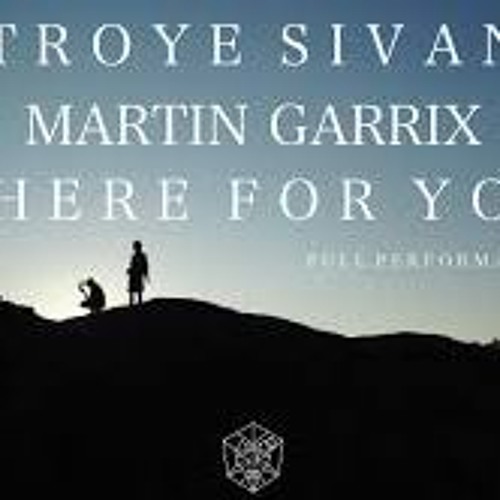 ภาพปกอัลบั้มเพลง Martin Garrix & Troye Sivan - There For You (remix)