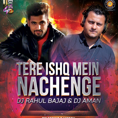 ภาพปกอัลบั้มเพลง Tere Ishq Main Nachenge BY DJ RAHUL BAJAJ & DJ AMAN