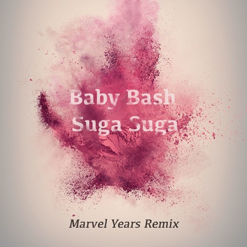 ภาพปกอัลบั้มเพลง Baby Bash - Suga Suga (Marvel Years Remix)