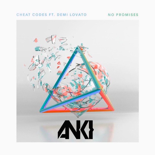 ภาพปกอัลบั้มเพลง Cheat Codes - No Promises Ft. Demi Lovato (Anki Remix) FREE DOWNLOAD