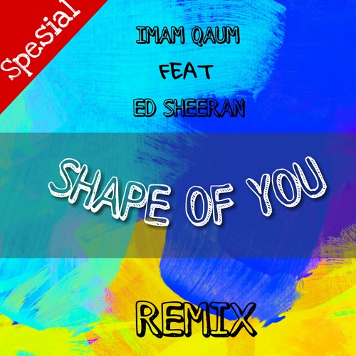 ภาพปกอัลบั้มเพลง Imam Qaum - Ed Sheeran - Shape Of You - Imam Qaum (Feat.Ed Sheeran) - (instagram imam qaum) (Imam Qaum)