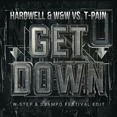 ภาพปกอัลบั้มเพลง Hardwell & W&W vs. T-Pain - Get Down (W-Step & Djampo Festival Edit)