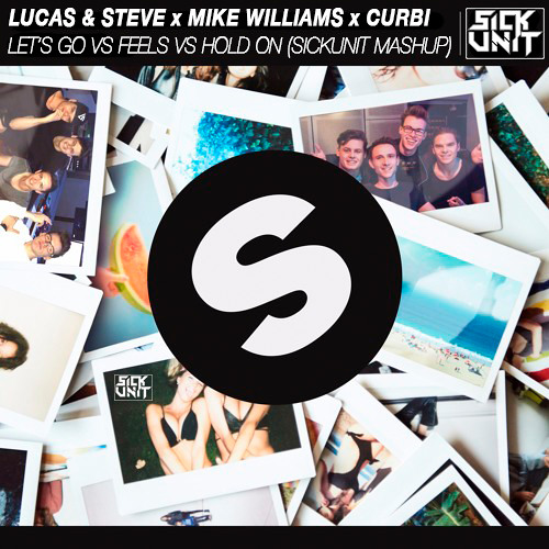 ภาพปกอัลบั้มเพลง Lucas & Steve x Mike Williams x Curbi - Let's Go vs Feels vs Hold on (SickUnit Mashup) FREE DL