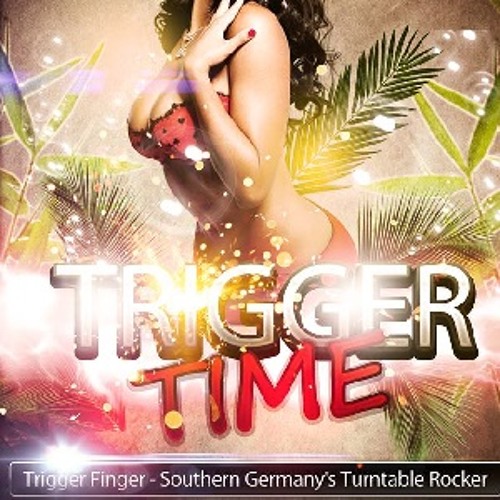 ภาพปกอัลบั้มเพลง DJ Trigger Finger - Trigger Time Summer Edition 10-06-2017