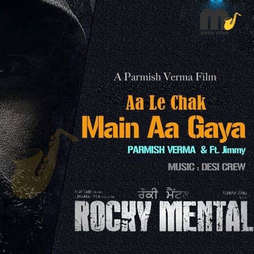 ภาพปกอัลบั้มเพลง Le Chuk Main Aa Geya(Full Song) PARMISH VERMA Desi Crew Rocky Mental Latest Punjabi Song