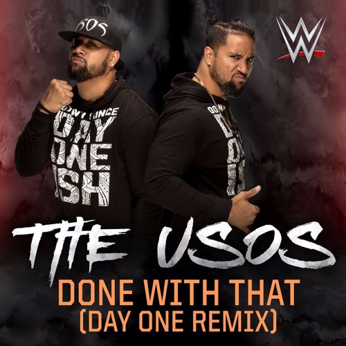The Usos ''Done With That'' - Day One Remix (Official Theme) HQ