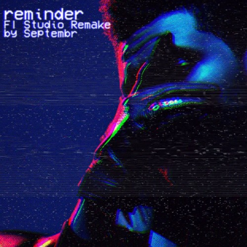 ภาพปกอัลบั้มเพลง Reminder - The Weeknd Instrumental Remake