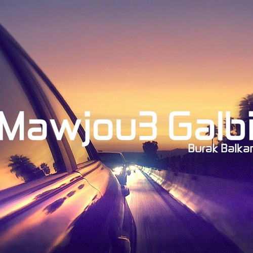 ภาพปกอัลบั้มเพลง Arabic Remix - Mawjou3 Galbi - Burak Balkan Remix