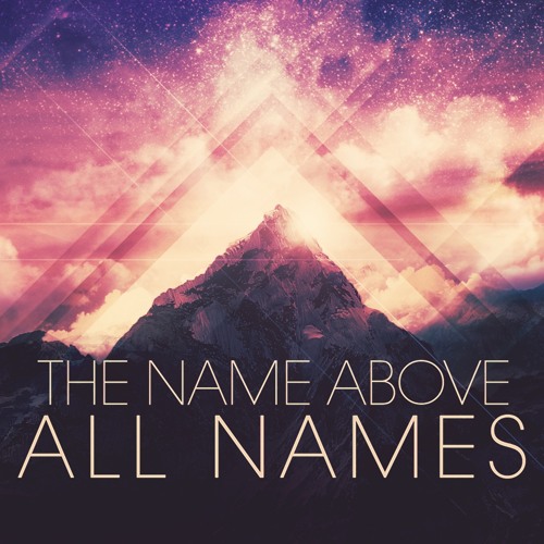 ภาพปกอัลบั้มเพลง The Name Above All Names