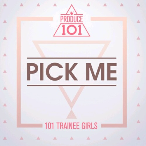 ภาพปกอัลบั้มเพลง 101 TRAINEE GIRLS PRODUCE 101 - PICK ME