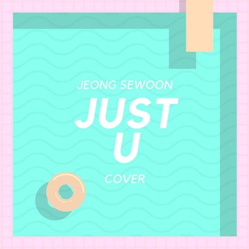 ภาพปกอัลบั้มเพลง JEONG SEWOON - JUST U (Cover)