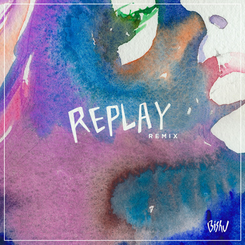 ภาพปกอัลบั้มเพลง Iyaz - Replay (Bishu Remix)