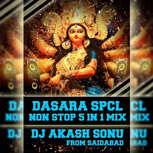ภาพปกอัลบั้มเพลง DASARA SPCL NON STOP 5 IN 1 SONG MIX BY DJ AKASH SONU FROM SAIDABAD