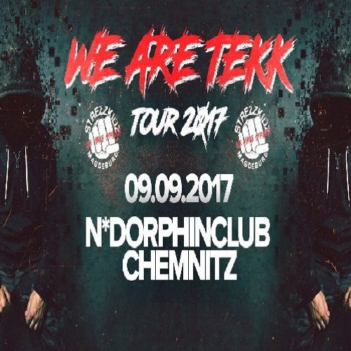 ภาพปกอัลบั้มเพลง e LiVE Die Strezzkidz WE ARE TEKK Tour 2017 Ndorphinclub 09.09.2017