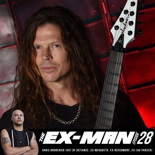 ภาพปกอัลบั้มเพลง The Ex-Man Podcast 28 - Chris Broderick (Act of Defiance ex-Megadeth ex-Nevermore ex-Jag Panzer)