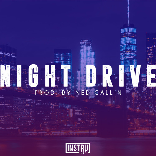 ภาพปกอัลบั้มเพลง Instru Rap Chill 2017 Dope Conscient Instrumental Rap - NIGHT DRIVE - Prod. by Ned Callin