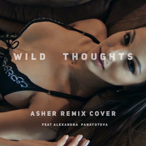 ภาพปกอัลบั้มเพลง DJ Khaled ft Rihanna - Wild Thoughts x Maria Maria (Asher Remix Cover ft. Alexandra Panayotova)