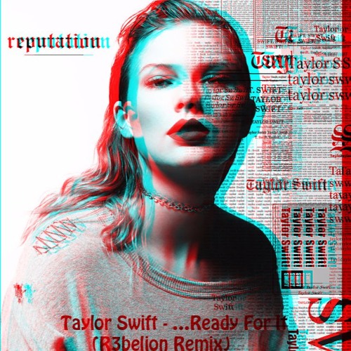 ภาพปกอัลบั้มเพลง Taylor Swift - …Ready For It (R3belion Remix)